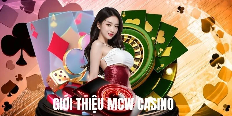 Giới thiệu sảnh cược MCW casino tại QQ88 