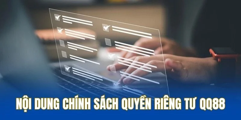 Nội dung của chính sách quyền riêng tư nhà cái QQ88